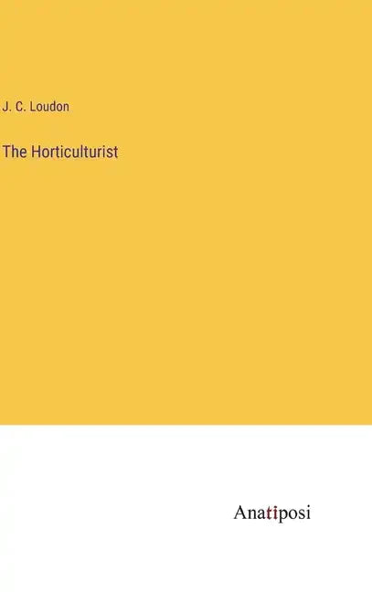 The Horticulturist - Hardcover