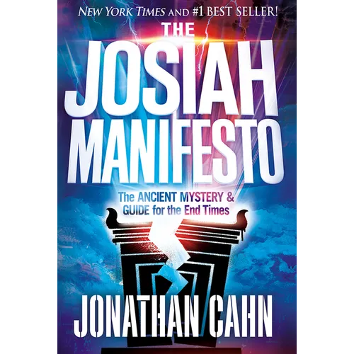 The Josiah Manifesto: The Ancient Mystery & Guide for the End Times - Hardcover