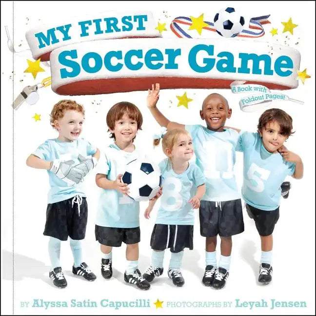 My First Soccer Game: A Book with Foldout Pages - Hardcover