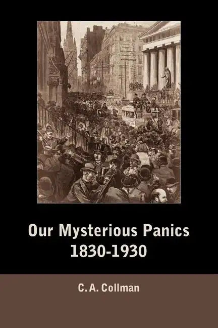 Our Mysterious Panics, 1830-1930 - Paperback