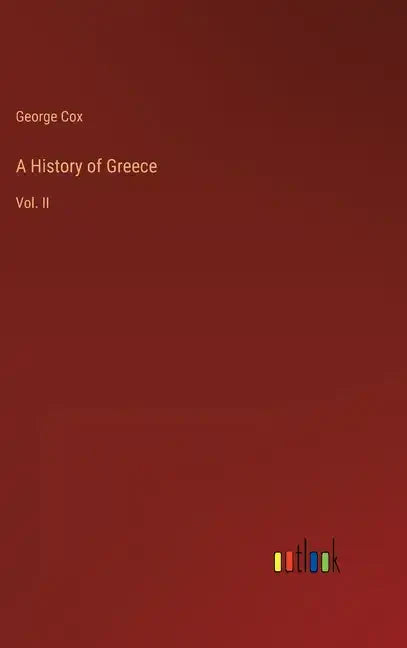 A History of Greece: Vol. II - Hardcover