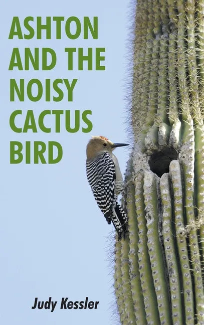 Ashton and the Noisy Cactus Bird - Hardcover