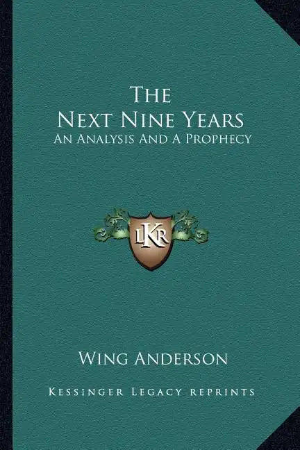 The Next Nine Years: An Analysis and a Prophecy - Paperback