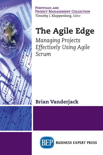 The Agile Edge: Managing Projects Effectively Using Agile Scrum - Paperback