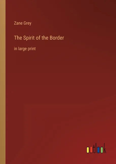 The Spirit of the Border: in large print - Paperback