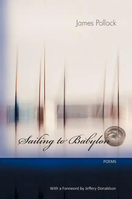 Sailing to Babylon: Poems - Paperback