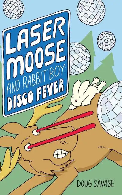 Laser Moose and Rabbit Boy: Disco Fever - Hardcover
