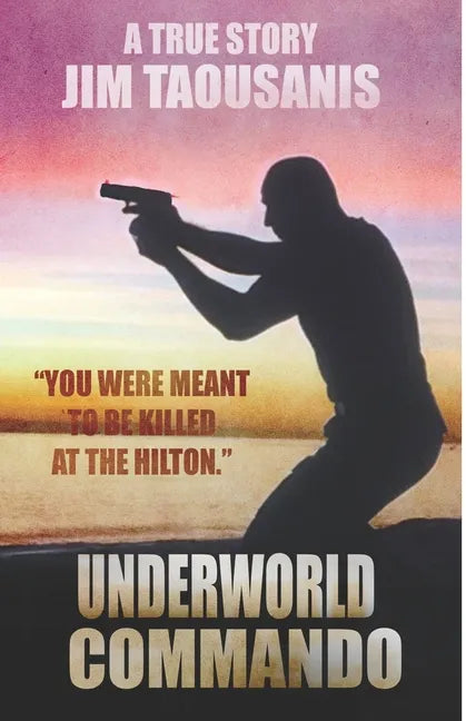 Underworld Commando: You were meant to be killed at the Hilton - Paperback