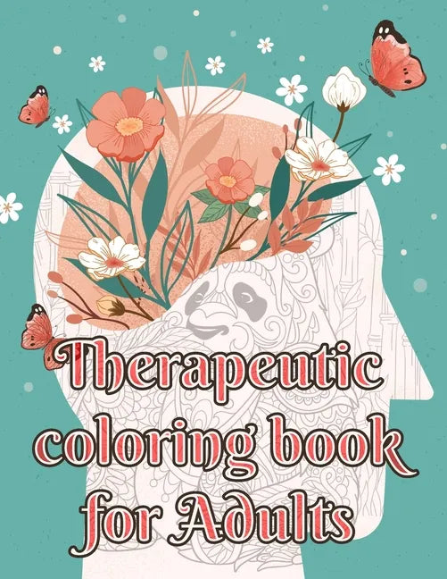 Therapeutic Coloring Book for Adults: Boredom is Followed by Creativity - Paperback