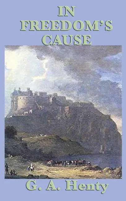 In Freedom's Cause - Hardcover