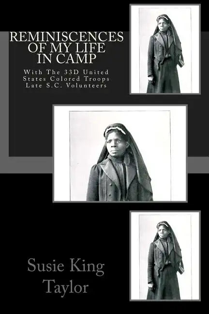 Reminiscences of My Life In Camp: With The 33D United States Colored Troops Late S.C. Volunteers - Paperback
