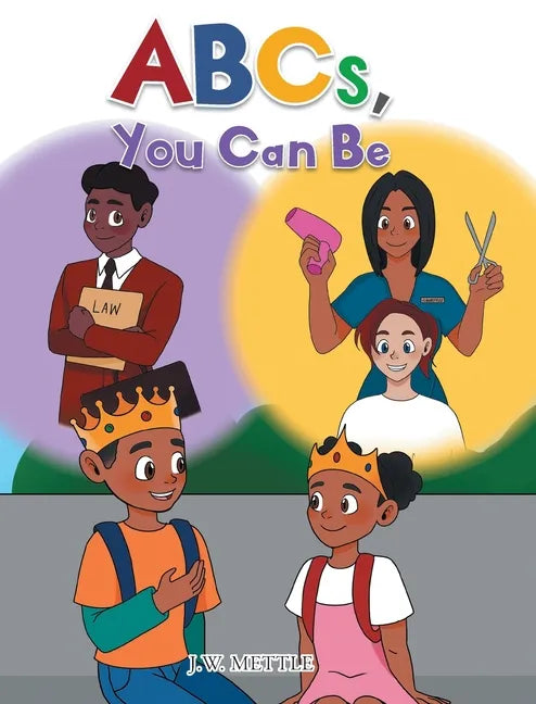 ABCs, You Can Be - Hardcover