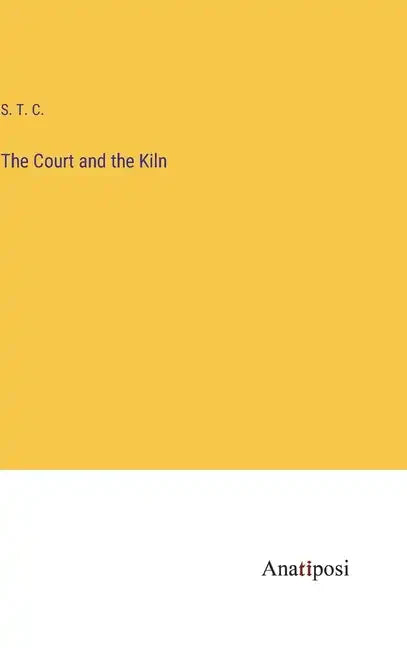 The Court and the Kiln - Hardcover