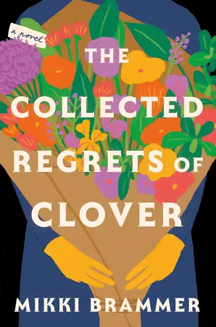 The Collected Regrets of Clover - Hardcover