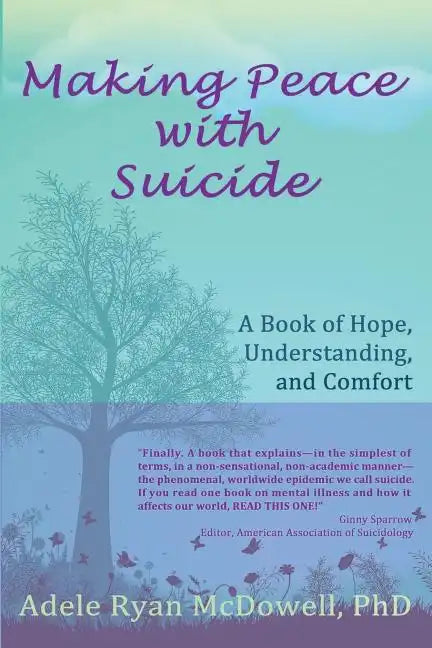 Making Peace with Suicide: A Book of Hope, Understanding, and Comfort - Paperback