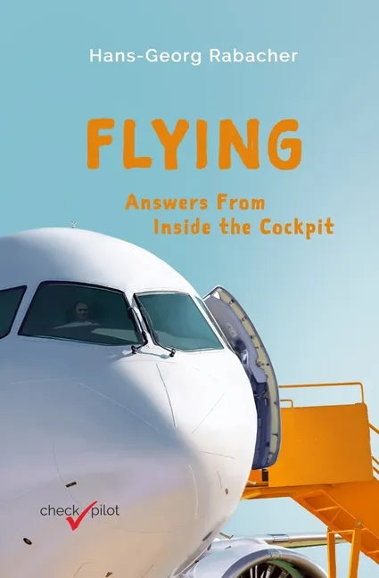 Flying: Answers From Inside the Cockpit - Paperback