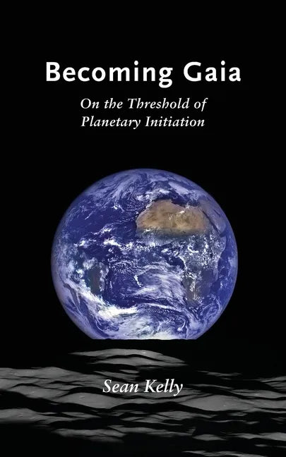Becoming Gaia: On the Threshold of Planetary Initiation - Paperback