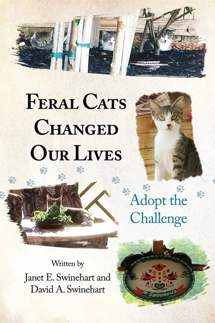 Feral Cats Changed Our Lives: Adopt the Challenge - Paperback