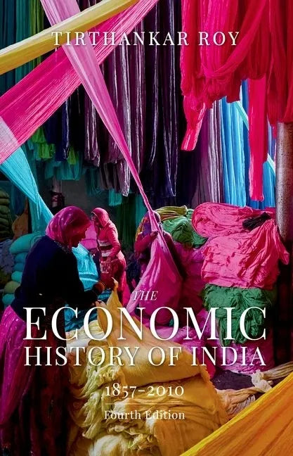 The Economic History of India 1857 to 2010 4th Edition - Paperback