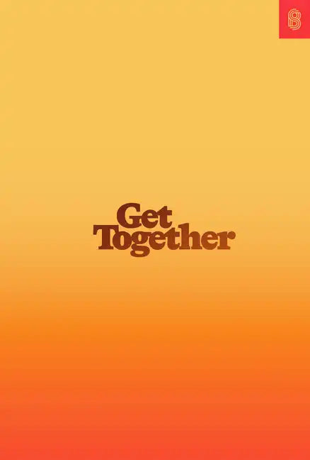 Get Together: How to Build a Community with Your People - Hardcover