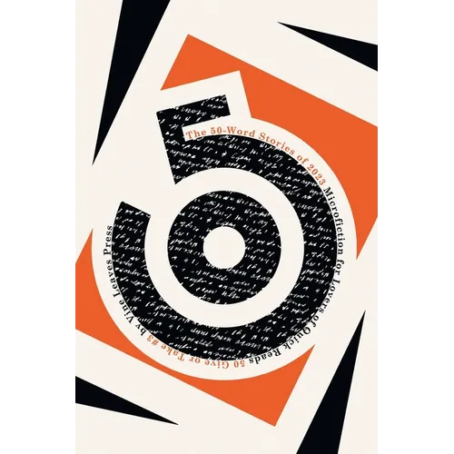 The 50-Word Stories of 2023: Microfiction for Lovers of Quick Reads - Paperback