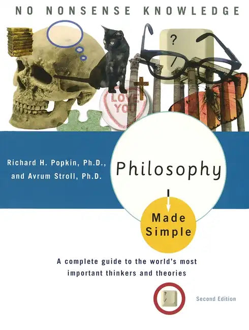 Philosophy Made Simple: A Complete Guide to the World's Most Important Thinkers and Theories - Paperback