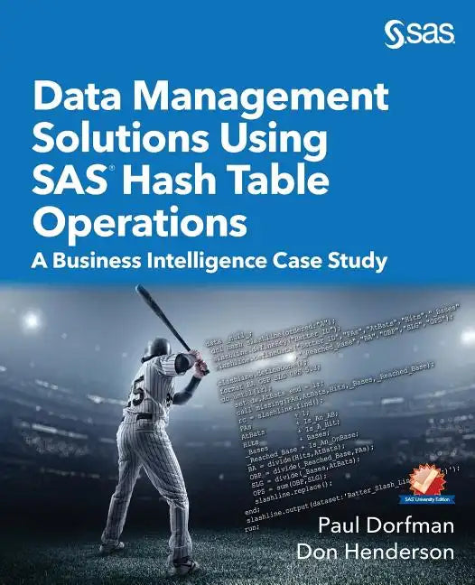 Data Management Solutions Using SAS Hash Table Operations: A Business Intelligence Case Study - Paperback