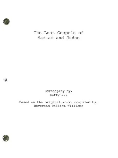 The Lost Gospels of Mariam and Judas: The Screenplay - Paperback