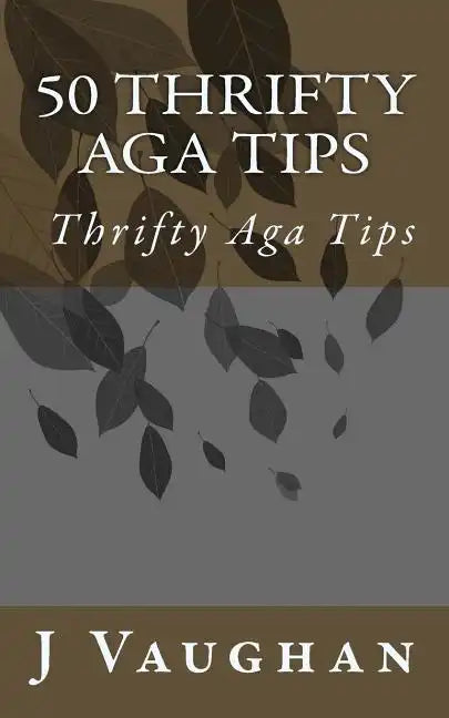50 Thrifty Aga Tips: 50 Thrifty Aga Tips - Paperback