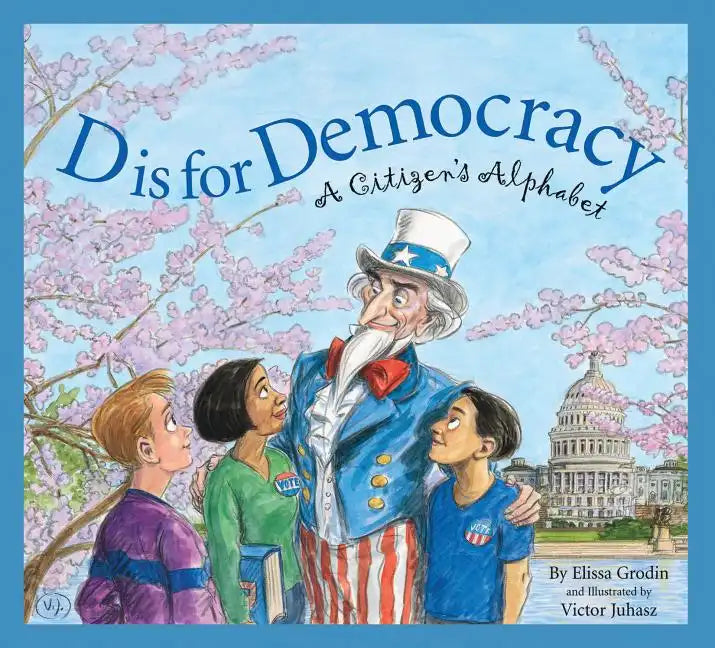 D Is for Democracy: A Citizen's Alphabet - Paperback
