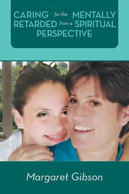 Caring for the Mentally Retarded from a Spiritual Perspective - Paperback