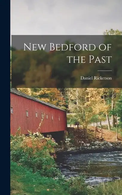 New Bedford of the Past - Hardcover
