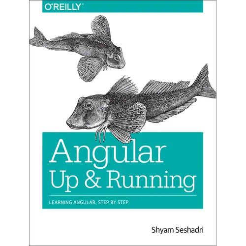 Angular: Up and Running: Learning Angular, Step by Step - Paperback