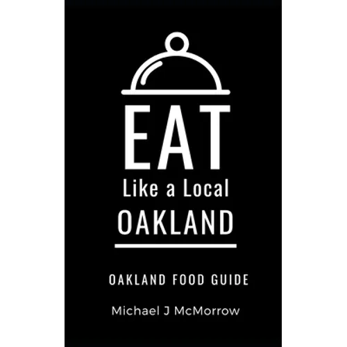 Eat Like a Local- Oakland: Oakland Food Guide - Paperback
