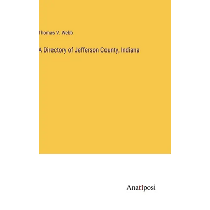 A Directory of Jefferson County, Indiana - Hardcover