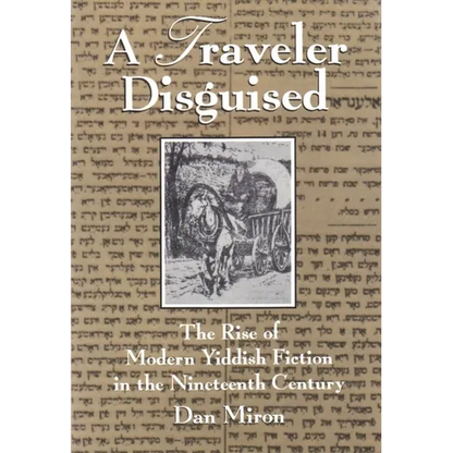 A Traveler Disguised: The Rise of Modern Yiddish Fiction in the Nineteenth Century - Paperback