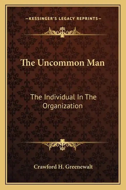 The Uncommon Man: The Individual in the Organization - Paperback