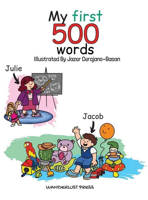 My First 500 Words: Build Your Child's Vocabulary The Fun Way: Search And Find 500 Object Across 20 Illustrations That Include The Classro - Hardcover