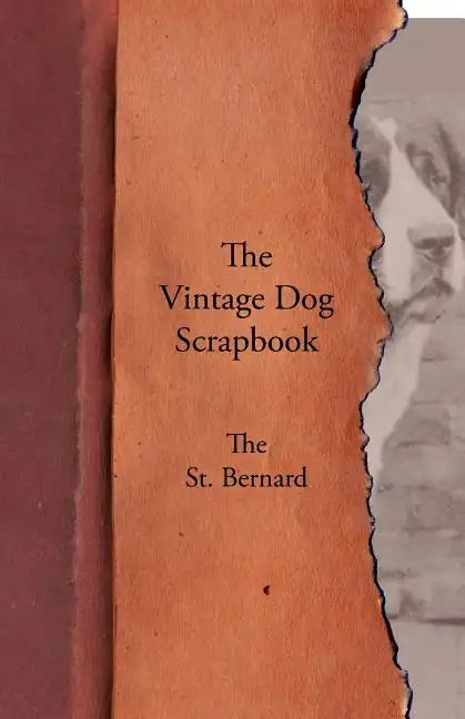 The Vintage Dog Scrapbook - The St. Bernard - Paperback