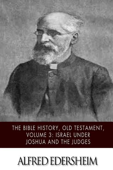 The Bible History, Old Testament, Volume 3: Israel under Joshua and the Judges - Paperback