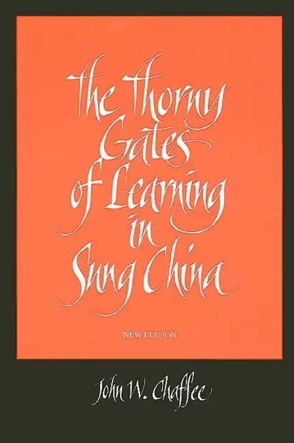 The Thorny Gates of Learning in Sung China - Paperback