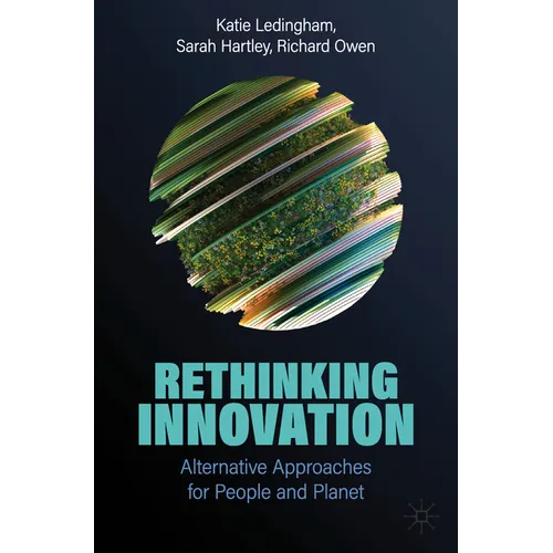 Rethinking Innovation: Alternative Approaches for People and Planet - Paperback