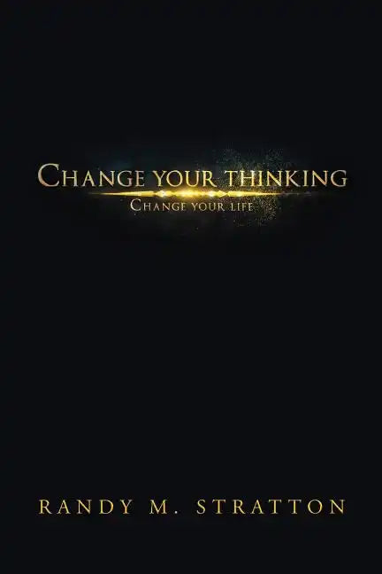 Change Your Thinking Change Your Life - Paperback