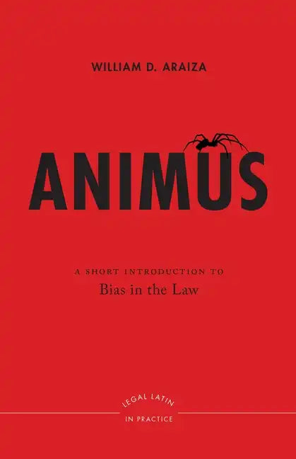 Animus: A Short Introduction to Bias in the Law - Hardcover