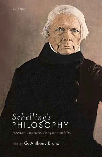 Schelling's Philosophy: Freedom, Nature, and Systematicity - Hardcover