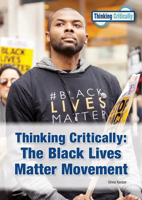 Thinking Critically: The Black Lives Matter Movement - Hardcover