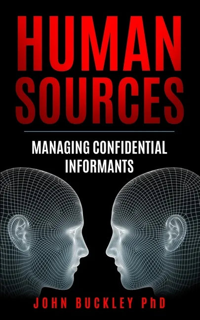 Human Sources: Managing Confidential Informants - Paperback