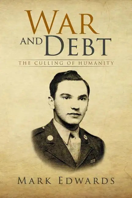 War and Debt: The Culling of Humanity - Paperback