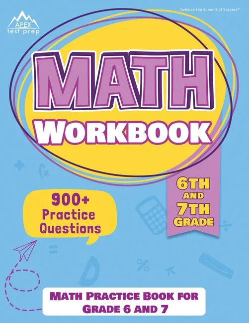 6th and 7th Grade Math Workbook: Math Practice Book for Grade 6 and 7 [New Edition Includes 900] Practice Questions] - Paperback