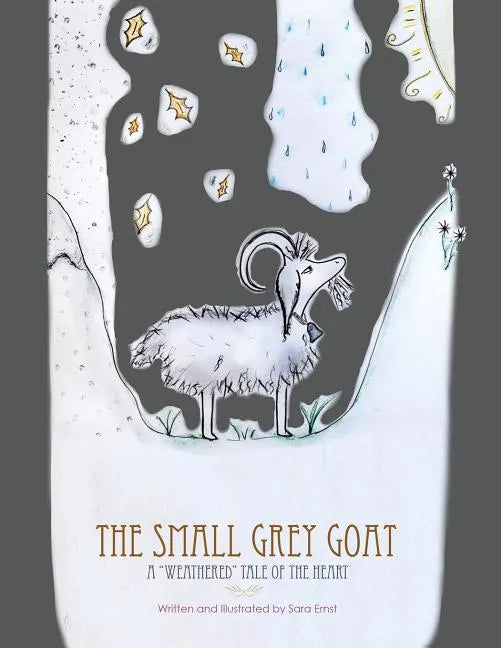 The Small Grey Goat: A "Weathered" Tale Of The Heart - Paperback
